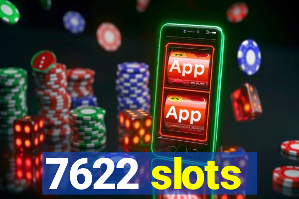 7622 slots